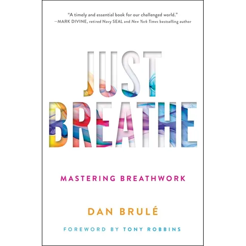 Just Breathe: Mastering Breathwork - Paperback