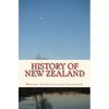 History of New Zealand: the Land of the Long White Cloud - Paperback