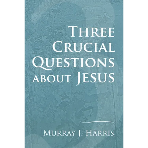 Three Crucial Questions about Jesus - Paperback