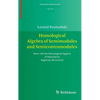 Homological Algebra of Semimodules and Semicontramodules: Semi-Infinite Homological Algebra of Associative Algebraic Structures - Hardcover