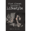 What Almost Became a Lifestyle - Hardcover