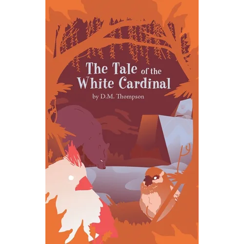 The Tale of the White Cardinal - Hardcover