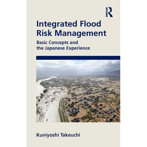 Integrated Flood Risk Management: Basic Concepts and the Japanese Experience - Hardcover