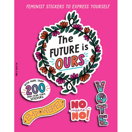 The Future Is Ours: Feminist Stickers to Express Yourself - Paperback