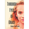 Through Eyes Of Grace - Paperback