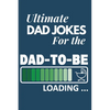 Ultimate Dad Jokes For The Dad To Be: Great Gift For New Dads With 500 Personally Curated Dad Jokes - Paperback