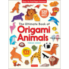 The Ultimate Book of Origami Animals: Easy-To-Fold Paper Animals; Instructions for 120 Models! (Includes Eye Stickers) - Paperback