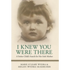 I Knew You Were There: A Stolen Child's Search for Her Irish Mother - Hardcover