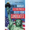 How to navigate the election process and select your candidates - Paperback