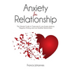 anxiety in relationship: The Ultimate Guide to Overcome & cure Anxiety, Jealousy, Negative thinking, and Live Healthier Relationships - Paperback