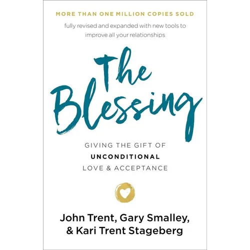 The Blessing: Giving the Gift of Unconditional Love and Acceptance - Paperback