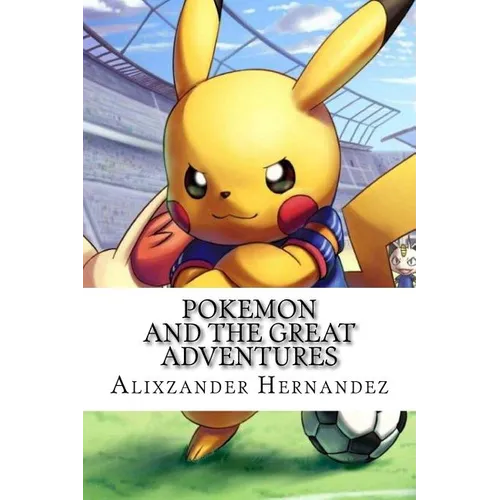Pokemon: and the Great Adventures - Paperback