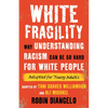 White Fragility: Why Understanding Racism Can Be So Hard for White People (Adapted for Young Adults) - Paperback