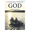 Two Philosophers Wrestle with God: A Dialogue - Paperback