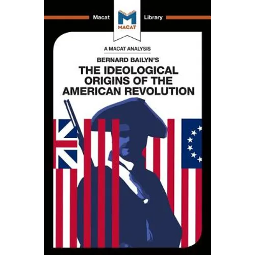 An Analysis of Bernard Bailyn's the Ideological Origins of the American Revolution - Paperback