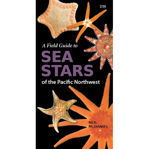 A Field Guide to Sea Stars of the Pacific Northwest - Paperback