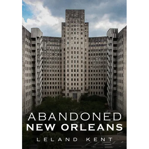 Abandoned New Orleans - Paperback