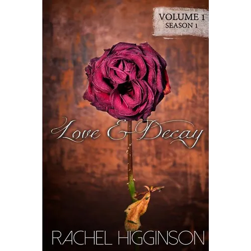 Love and Decay, Volume One: Season One, Episodes 1-6 - Paperback