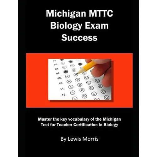 Michigan Mttc Biology Exam Success: Master the Key Vocabulary of the Michigan Test for Teacher Certification in Biology - Paperback