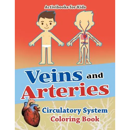 Veins and Arteries: Circulatory System Coloring Book - Paperback