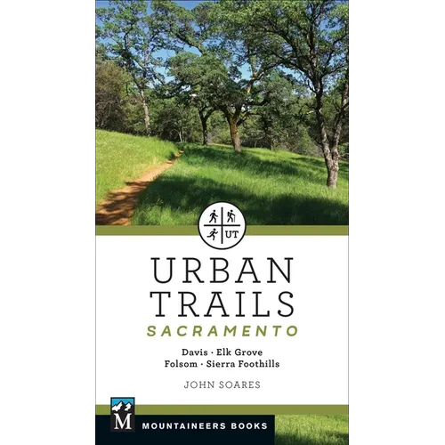 Urban Trails: Sacramento: Davis * Elk Grove * Folsom * Sierra Foothills - Paperback