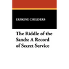 The Riddle of the Sands: A Record of Secret Service - Paperback