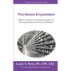 Warehouse Ergonomics: Effective warehouse work design strategies for increasing human and business performance - Paperback