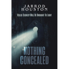 Nothing Concealed: Veiled Secrecy Will Be Brought To Light - Paperback