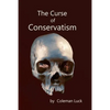 The Curse of Conservatism - Paperback