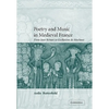 Poetry and Music in Medieval France: From Jean Renart to Guillaume de Machaut - Paperback