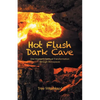 Hot Flush Dark Cave: One Woman's Spiritual Transformation Through Menopause - Paperback