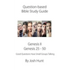 Question-based Bible Study Guide -- Genesis II / Genesis 25 - 50: Good Questions Have Groups Talking - Paperback