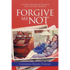 Forgive Me Not: A Family Memoir of Regrets and Second Chances - Paperback