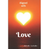 Aligned With Love: A love based spiritual journey - Paperback