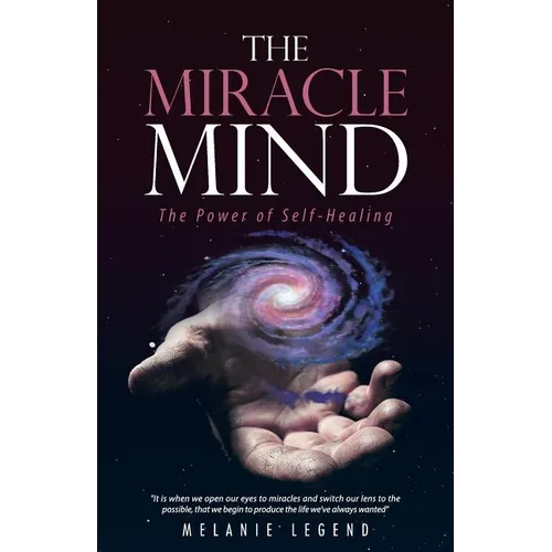 The Miracle Mind: The Power of Self-Healing - Paperback