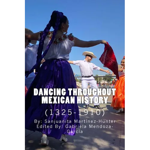 Dancing Throughout Mexican History (1325-1910) - Paperback