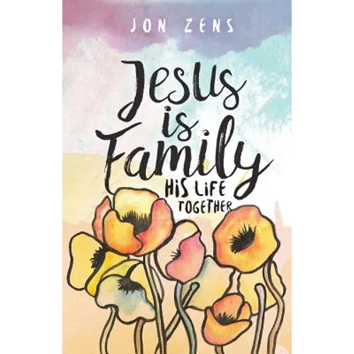 Jesus Is Family: His Life Together - Paperback