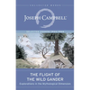 The Flight of the Wild Gander: Explorations in the Mythological Dimension -- Selected Essays 1944-1968 - Paperback