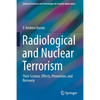 Radiological and Nuclear Terrorism: Their Science, Effects, Prevention, and Recovery - Paperback