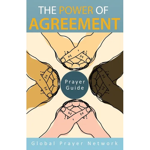 The Power of Agreement Global Prayer Network: Prayer Guid - Paperback