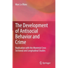 The Development of Antisocial Behavior and Crime: Replication with the Montreal Cross Sectional and Longitudinal Studies - Hardcover