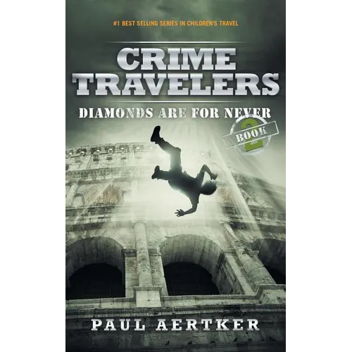 Diamonds Are For Never: Crime Travelers Spy School Mystery & International Adventure Series - Paperback