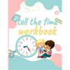 Tell the Time Workbook: Jumbo Activity Workbook with 30 Unique and different Exercices to Learn how to Tell the Time for ( Kids Ages 7 and Up/ - Paperback