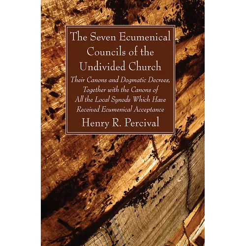 The Seven Ecumenical Councils of the Undivided Church - Hardcover