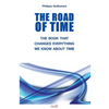 The Road of Time: The Book That Changes Everything We Know about Time - Paperback