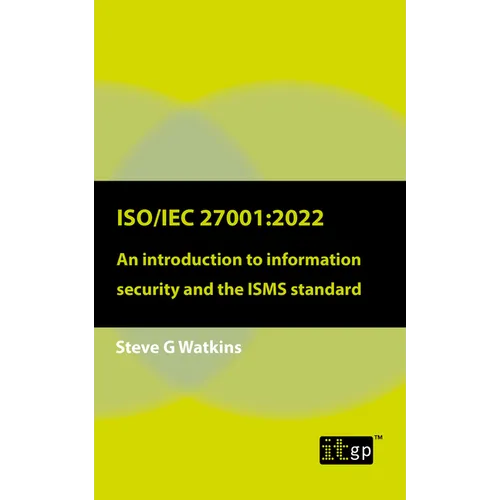 Iso/Iec 27001: 2022: An introduction to information security and the ISMS standard - Paperback