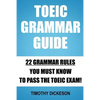 TOEIC Grammar Guide: 22 Grammar Rules You Must Know To Pass The TOEIC Exam! - Paperback