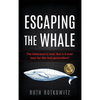 Escaping the Whale: The Holocaust is over. But is it ever over for the next generation? - Hardcover