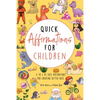 Quick Affirmations for Children: A to Z of Easy Motivations for Creating Better Days - Paperback