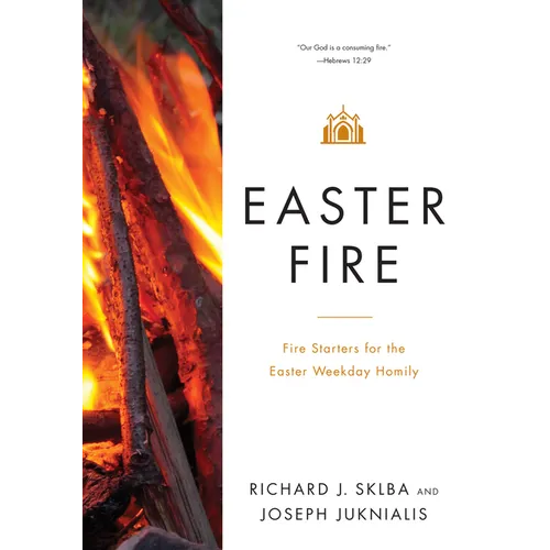Easter Fire: Fire Starters for the Easter Weekday Homily - Paperback